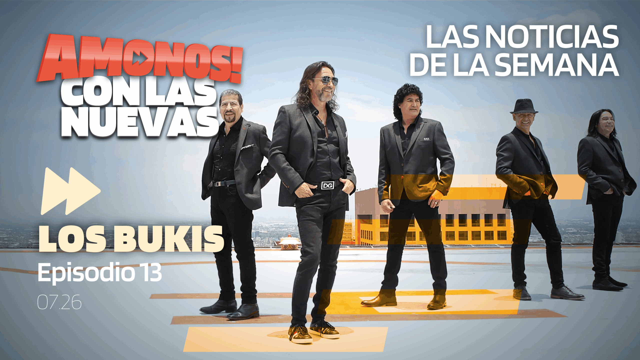 Ámonos Con Las Nuevas Episodio 13 Julio 26